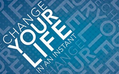 change your life in an instant graphic